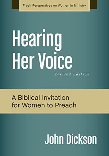 Hearing Her Voice, Revised Edition: A Case for Women Giving Sermons (Fresh Perspectives on Women in Ministry) - Click to Buy
