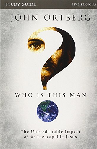 Who is This Man? Study Guide: The Unpredictable Impact of the Inescapable Jesus - Click to Buy
