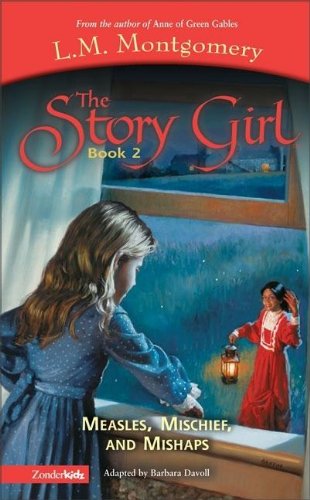 Measles, Mischief and Mishaps (Book 2) (Story Girl, The) - Click to Buy