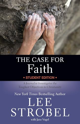 The Case for Faith Student Edition: A Journalist Investigates the Toughest Objections to Christianity - Click to Buy