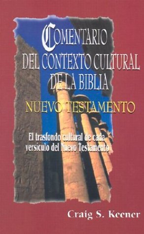 Comentario del Contexto Cultural de la Biblia: Nuevo Testamento = The Intervarsity Press Bible Background Commentary NT - Click to Buy