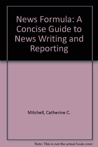 News Formula: A Concise Guide to News Writing and Reporting - Click to Buy