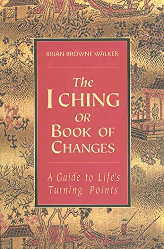 The I Ching or Book of Changes: A Guide to Life's Turning Points - Click to Buy