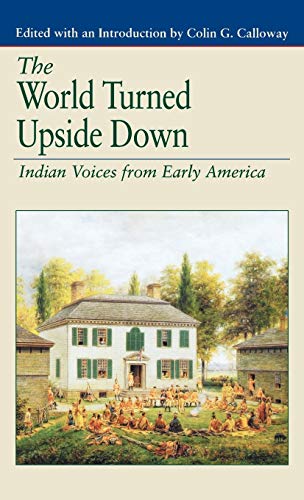 The World Turned Upside Down: Indian Voices from Early America (The Bedford Series in History and Culture) - Click to Buy