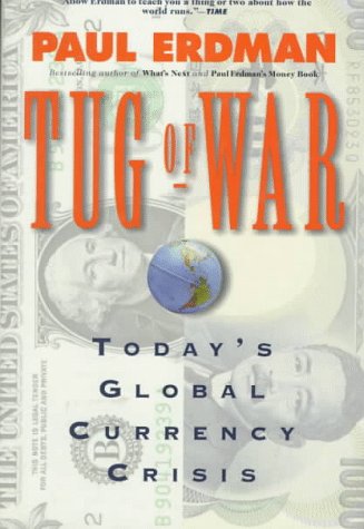 Tug of War: Today's Global Currency Crisis - Click to Buy