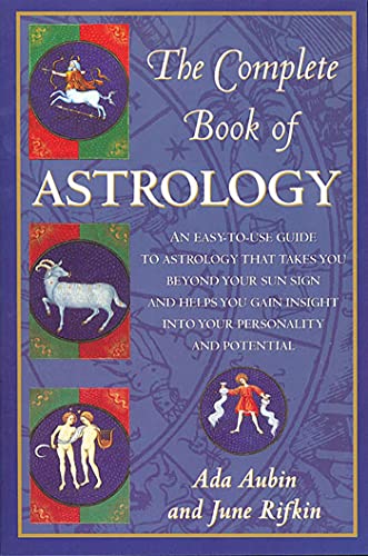 The Complete Book of Astrology: An Easy-to-Use Guide to Astrology That Takes You Beyond Your Sun Sign and Helps You Gain Insight into Your Personality and Potential - Click to Buy
