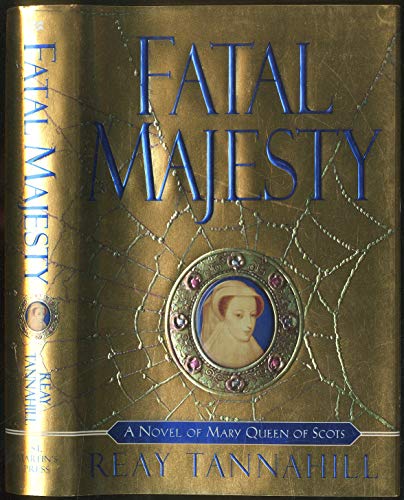 Fatal Majesty: A Novel of Mary, Queen of Scots