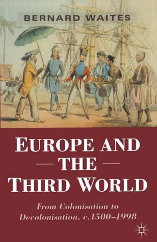 Europe and the Third World: From Colonisation to Decolonisation c. 1500–1998 (Themes in Comparative History) - Click to Buy