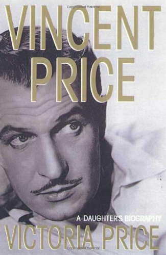 Vincent Price: A Daughter's Biography - Click to Buy