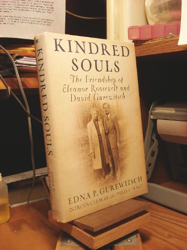 Kindred Souls: The Friendship of Eleanor Roosevelt and David Gurewitsch - Click to Buy