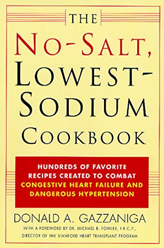 The No-Salt, Lowest-Sodium Cookbook: Hundreds of Favorite Recipes Created to Combat Congestive Heart Failure and Dangerous Hypertension - Click to Buy
