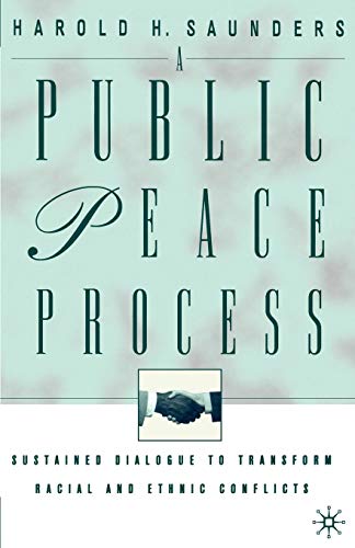 A Public Peace Process: Sustained Dialogue to Transform Racial and Ethnic Conflicts - Click to Buy