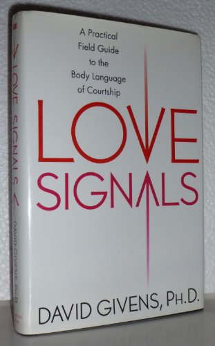 Love Signals: A Practical Field Guide to the Body Language of Courtship - Click to Buy