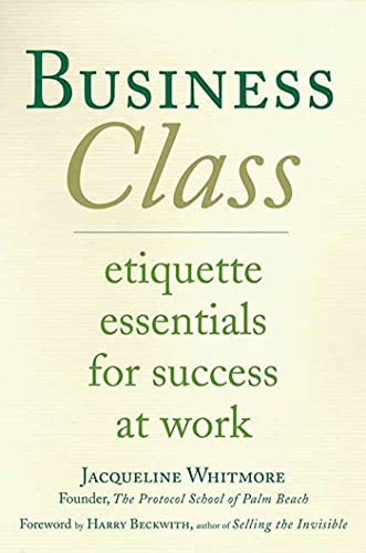 Business Class: Etiquette Essentials for Success at Work - Click to Buy