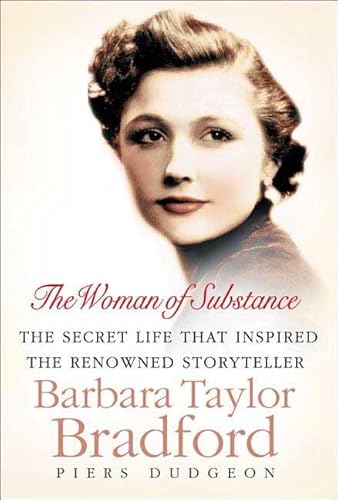 The Woman of Substance: The Secret Life That Inspired the Renowned Storyteller Barbara Taylor Bradford - Click to Buy