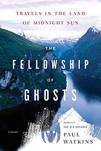 The Fellowship of Ghosts: Travels in the Land of Midnight Sun