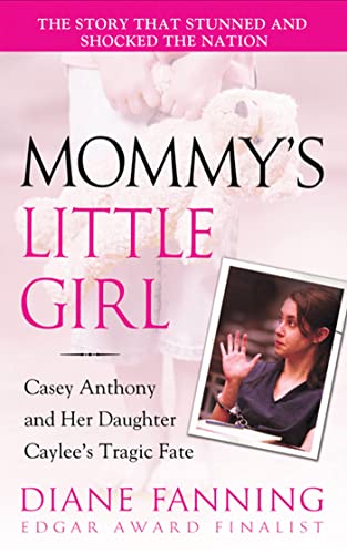 Mommy's Little Girl: Casey Anthony and her Daughter Caylee's Tragic Fate - Click to Buy