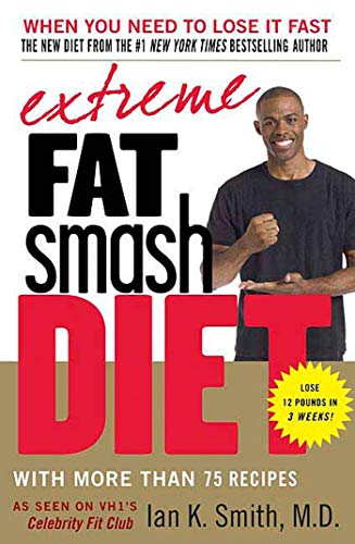 Extreme Fat Smash Diet: With More Than 75 Recipes - Click to Buy
