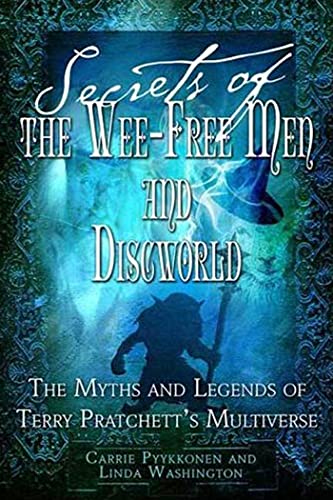 Secrets of The Wee Free Men and Discworld: The Myths and Legends of Terry Pratchett's Multiverse - Click to Buy
