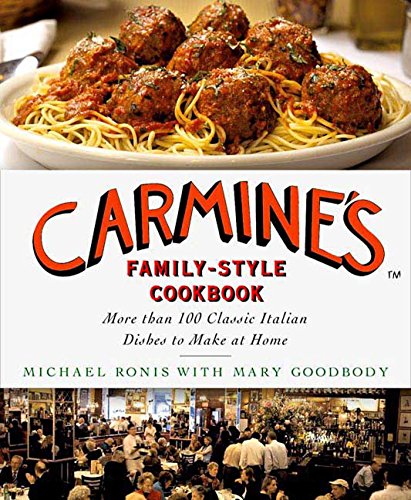 Carmine's Family-Style Cookbook: More Than 100 Classic Italian Dishes to Make at Home - Click to Buy