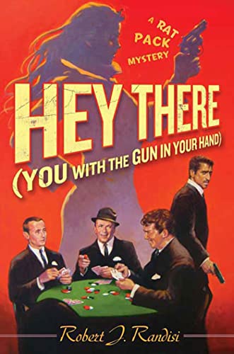 Hey There (You with the Gun in Your Hand): A Rat Pack Mystery - Click to Buy