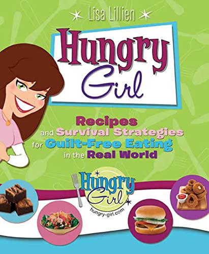 Hungry Girl: Recipes and Survival Strategies for Guilt-Free Eating in the Real World - Click to Buy