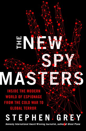 The New Spymasters: Inside the Modern World of Espionage from the Cold War to Global Terror - Click to Buy