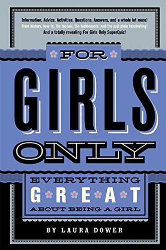 For Girls Only: Everything Great About Being a Girl - Click to Buy