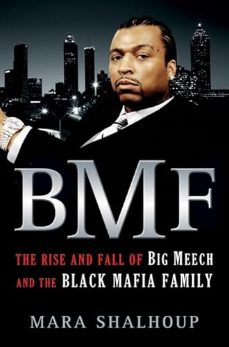 BMF: The Rise and Fall of Big Meech and the Black Mafia Family - Click to Buy