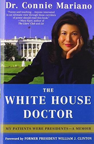 The White House Doctor: My Patients Were Presidents - A Memoir