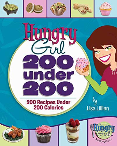 Hungry Girl: 200 Under 200: 200 Recipes Under 200 Calories - Click to Buy