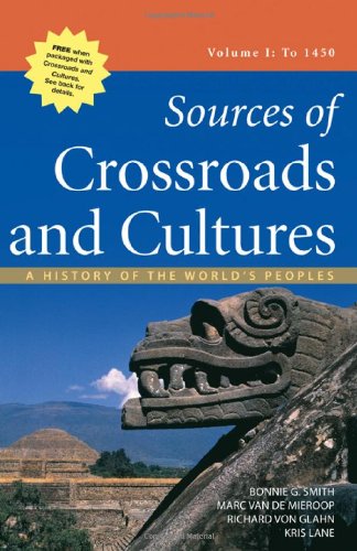 Sources of Crossroads and Cultures, Volume I: To 1450: A History of the World's Peoples - Click to Buy