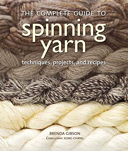 The Complete Guide to Spinning Yarn: Techniques, Projects, and Recipes - Click to Buy