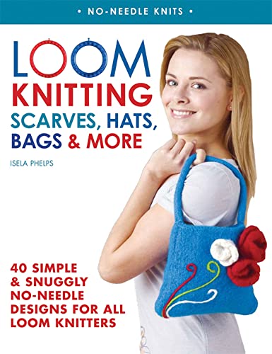 Loom Knitting Scarves, Hats, Bags & More: 40 Simple and Snuggly No-Needle Designs for All Loom Knitters (No-Needle Knits) - Click to Buy