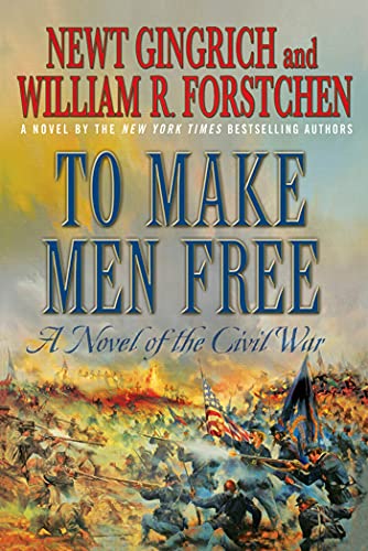 TO MAKE MEN FREE: A Novel of the Civil War - Click to Buy