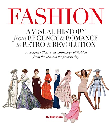 Fashion: A Visual History: From Regency & Romance to Retro & Revolution - Click to Buy