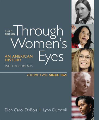 Through Women's Eyes, Volume 2: Since 1865: An American History with Documents - Click to Buy