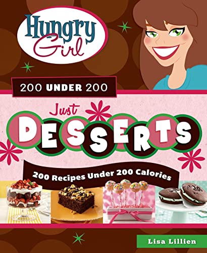 Hungry Girl 200 Under 200 Just Desserts: 200 Recipes Under 200 Calories - Click to Buy