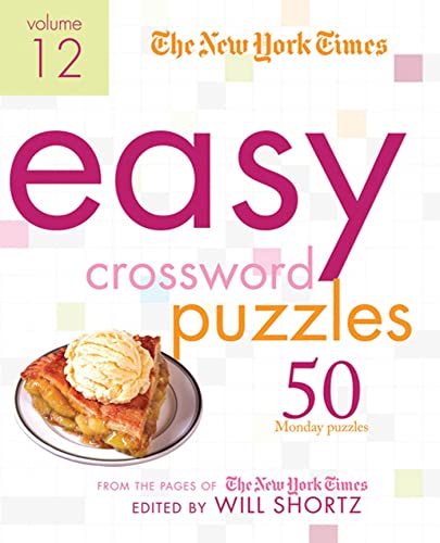 The New York Times Easy Crossword Puzzles Volume 12: 50 Monday Puzzles from the Pages of The New York Times - Click to Buy