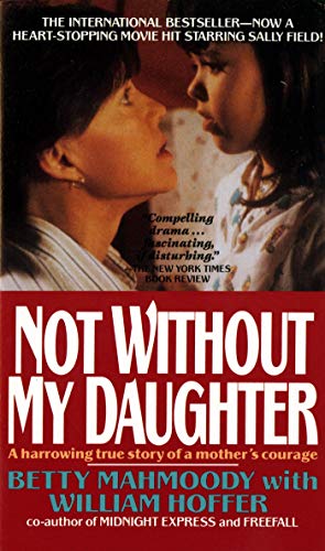 Not Without My Daughter: The Harrowing True Story of a Mother's Courage - Click to Buy