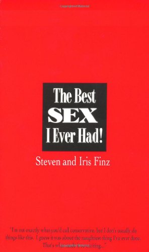 The Best Sex I Ever Had!: Real People Recall Their Most Erotic Experiences - Click to Buy