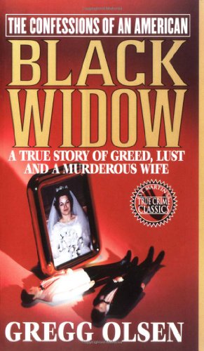 The Confessions of an American Black Widow : A True Story of Greed, Lust and a Murderous Wife - Click to Buy