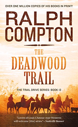 The Deadwood Trail: The Trail Drive, Book 12 - Click to Buy