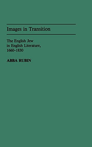 Images in Transition: The English Jew in English Literature, 1660-1830