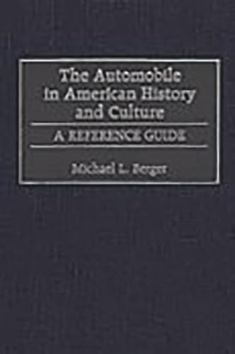The Automobile in American History and Culture: A Reference Guide (American Popular Culture) - Click to Buy