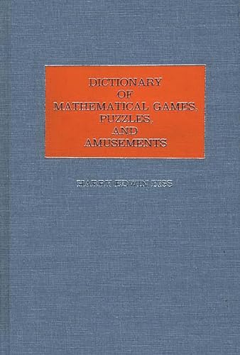 Dictionary of Mathematical Games, Puzzles, and Amusements - Click to Buy