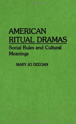 American Ritual Dramas: Social Rules and Cultural Meanings - Click to Buy