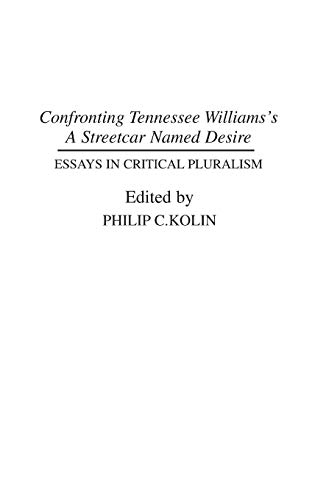 Confronting Tennessee Williams's A Streetcar Named Desire: Essays in Critical Pluralism - Click to Buy
