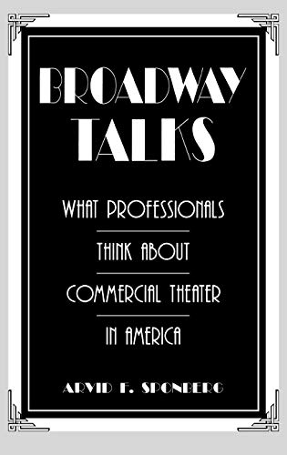 Broadway Talks: What Professionals Think About Commercial Theater in America - Click to Buy