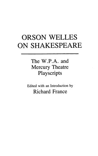 Orson Welles on Shakespeare: The W.P.A. and Mercury Theatre Playscripts - Click to Buy